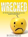 Book cover for Wrecked: Why Your Quest for Health and Weight Loss Has Failed and What You Can Do About It