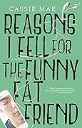 Reasons I Fell for the Funny Fat Friend