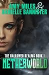 Netherworld by Amy Miles Netherworld by Amy Miles