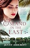 Island in the East by Jenny Ashcroft
