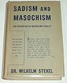 Sadism and Masochism: Sadism and Masochism: The Psychology of Hatred and Cruelty
