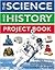 The Science and History Project Book