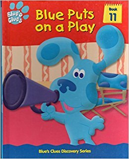 Blue Puts On A Play (Blue's Clues Discovery Series, #11)