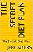 The Secret Diet Plan: The S...