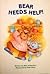 Bear Needs Help by Rita Schlachter