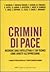 Crimini di pace by Franco Basaglia e Franca Ba...