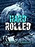 Hard Rolled (Rocked Book 2)