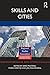Skills and Cities by Sako Musterd