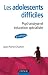 Les adolescent difficiles -...