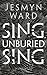 Sing, Unburied, Sing