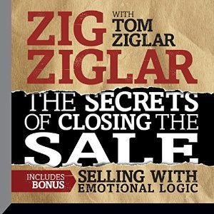 The Secrets of Closing the Sale: BONUS: Selling With Emotional Logic