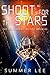 Shoot for the Stars (The Stargazers Trilogy Book 3)