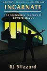 Incarnate: The Incredible Journey of Edward Mayus Incarnate: The Incredible Journey of Edward Mayus