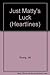 Just Matty's Luck by Jill Young