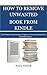 HOW TO REMOVE UNWANTED BOOK FROM KINDLE.: The Ultimate Guide on How to Remove Unwanted Books from All Kindle Devices
