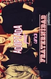 Adoptada por una Fraternidad (Wattpad)