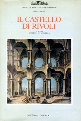 Il castello di Rivoli : 1734-1984, storia di un recupero (Hardcover)