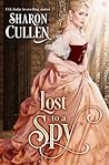Lost to a Spy by Sharon Cullen