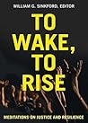 To Wake, To Rise:...