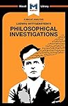 An Analysis of Ludwig Wittgenstein's Philosophical Investigations (The Macat Library) An Analysis of Ludwig Wittgenstein's Philosophical Investigations (The Macat Library)
