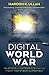 Digital World War: Islamists, Extremists, and the Fight for Cyber Supremacy