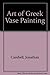 Art of Greek Vase Painting by Jonathan Cambell