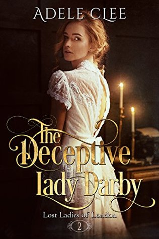 The Deceptive Lady Darby (Lost Ladies of London, #2)