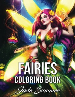 Fairies Coloring Book: An Adult Coloring Book with Beautiful Fantasy Women, Cute Magical Animals, and Relaxing Forest Scenes (Paperback)