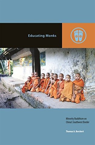 Educating Monks: Minority Buddhism on China’s Southwest Border (Kindle Edition)
