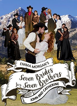 Mail Order Bride: Seven Brides for Seven Brothers: John and Catherine (Emma Morgan's Seven Brides for Seven Brothers)