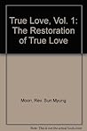 True Love, Vol. 1: The Restoration of True Love True Love, Vol. 1: The Restoration of True Love