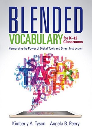 Blended Vocabulary for K--12 Classrooms: Harnessing the Power of Digital Tools and Direct Instruction (Kindle Edition)