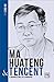 Ma Huateng and Tencent: A Biography of One of China's Greatest Entrepreneurs (China's Leading Entrepreneurs and Enterprises)