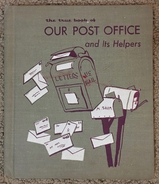 The true book of Our Post Office and Its Helpers
