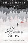 The Boy Made of Snow by Chloe  Mayer
