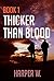 Thicker Than Blood by Harper W.