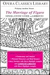 Mozart's THE MARRIAGE OF FIGARO OPERA STUDY GUIDE AND LIBRETTO: Le Nozze di Figaro Mozart's THE MARRIAGE OF FIGARO OPERA STUDY GUIDE AND LIBRETTO: Le Nozze di Figaro