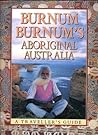 Burnum Burnum's Aboriginal Australia: a traveller's guide