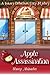 Apple Assassination (Bakery Detectives Mystery #13) by Stacey Alabaster