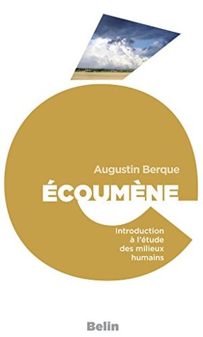 Écoumène: Introduction à l'étude des milieux humains (Kindle Edition)