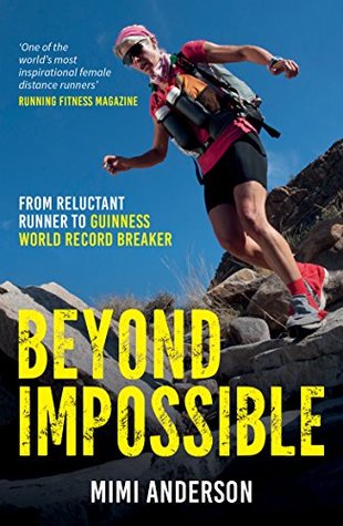 Beyond Impossible: From Reluctant Runner to Guinness World Record Breaker (Kindle Edition)