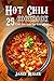 Hot Chili Cookbook: 25 Chil...