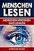 Menschen lesen: Menschenken...