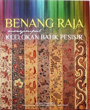 Benang Raja: Menyimpul Keelokan Batik Pesisir