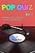 Pop Quiz Vol 1: 100 Multiple-Choice Questions on 7 Decades of Pop Music (Rock, Pop, 50s, 60s, 70s, 80s, 90s, 00s, Indie, Punk Rock, New Wave, Rap, Grunge, Country, Soul, Glam Rock, Folk, Brit Pop)