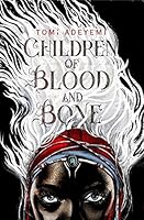 Children of Blood and Bone (Legacy of Orïsha, #1)