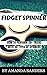 Fidget Spinner: How To Perf...