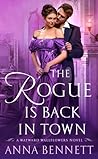 The Rogue Is Back in Town by Anna  Bennett