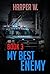 My Best Enemy by Harper W.