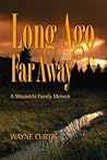Long Ago and Far Away: A Miramichi Family Memoir